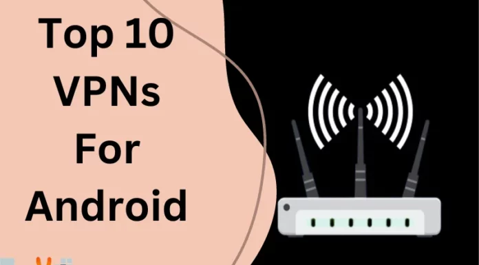 Top 10 VPNs For Android