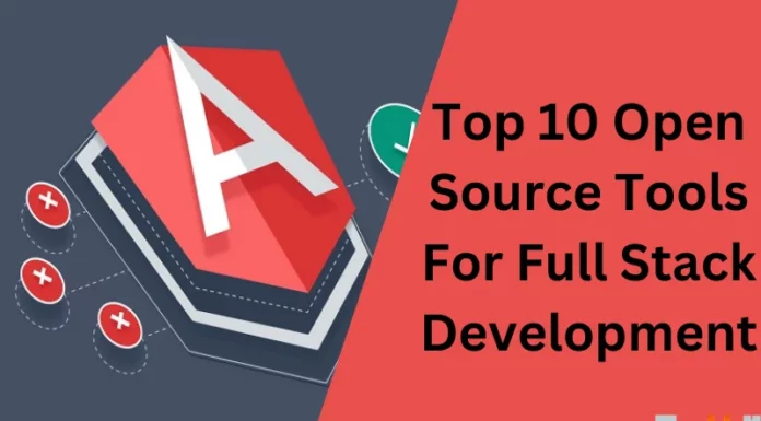 Top 10 Open Source Tools For Full Stack Development
