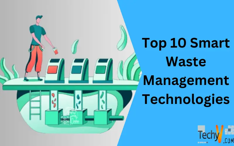 Top 10 Smart Waste Management Technologies