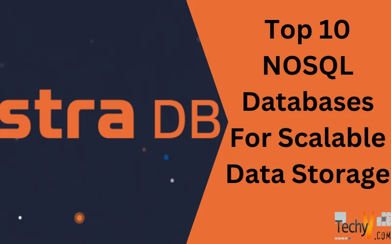 Top 10 NOSQL Databases For Scalable Data Storage