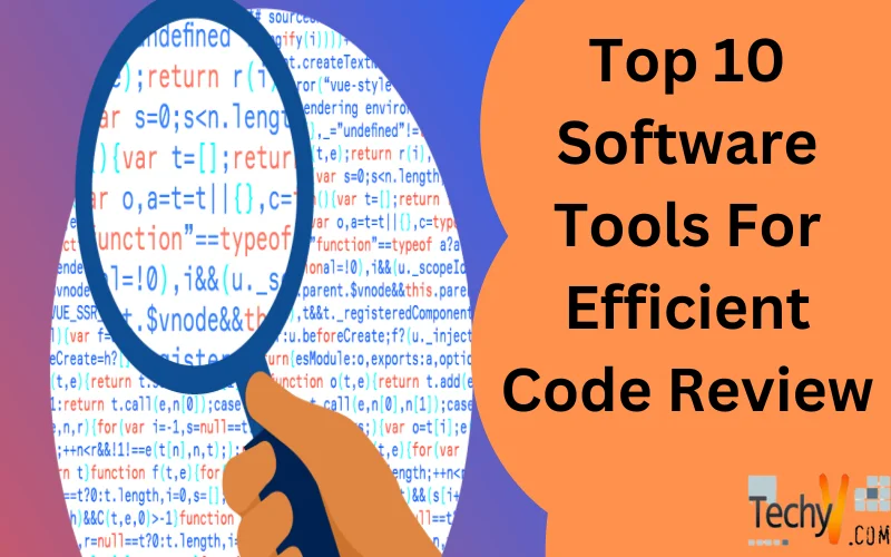Top 10 Software Tools For Efficient Code Review