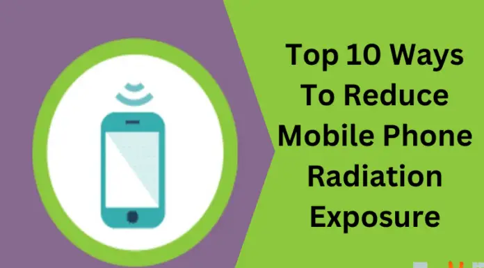 Top 10 Ways To Reduce Mobile Phone Radiation Exposure