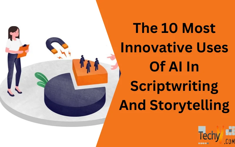 The 10 Most Innovative Uses Of AI In Scriptwriting And Storytelling 