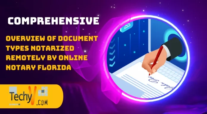 Comprehensive Overview Of Document Types Notarized Remotely By Online Notary Florida