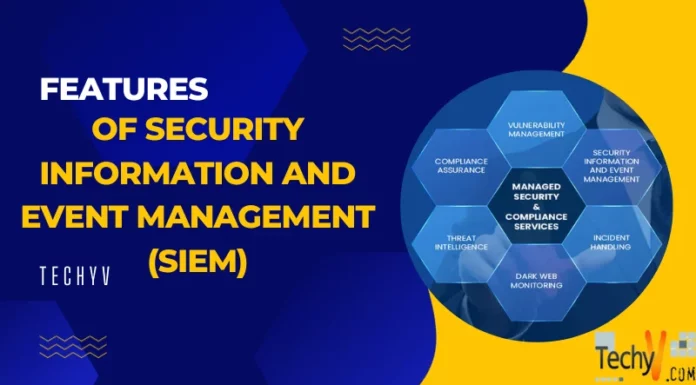 Features Of Security Information And Event Management (SIEM)