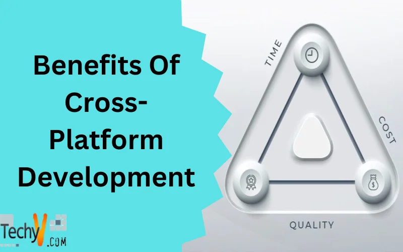 Benefits Of Cross-Platform Development