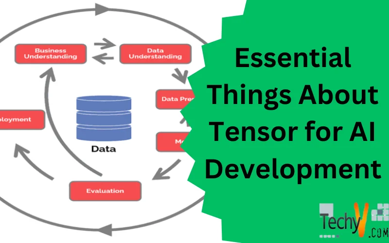 Essential Things About Tensor for AI Development