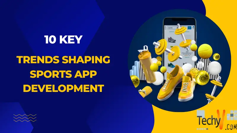 10 Key Trends Shaping Sports App Development