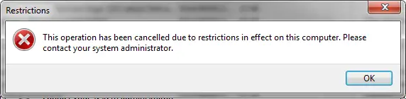 Operation has been cancelled due to restrictions on my computer ...