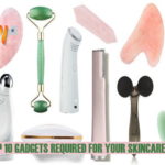 Top 10 Gadgets Required For Your Skincare