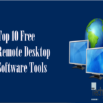 Top 10 Free Remote Desktop Software Tools