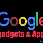 Top 10 Best Google Gadgets And Applications